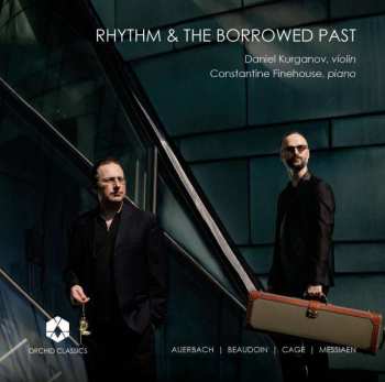 CD Olivier Messiaen: Rhythm & The Borrowed Past