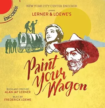 Paint Your Wagon (New York City Center Encores! Cast Recording)