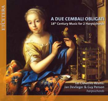 Album Guy Penson: A Due Cembali Obligati: 18th Century Music For 2 Harpsichords