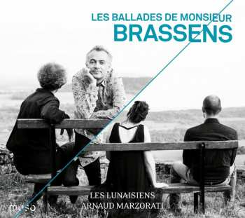 CD Arnaud Marzorati: Les Ballades de Monsieur Brassens 