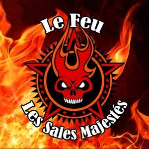 LP Les Sales Majestés: Le Feu LTD