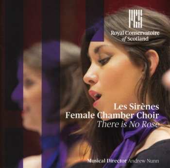 Album Les Sirènes Female Chamber Choir: There Is No Rose 