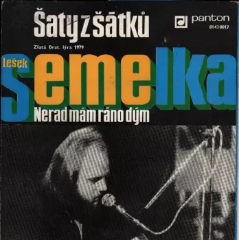 Lešek Semelka: Šaty Z Šátků / Nerad Mám Ráno Dým