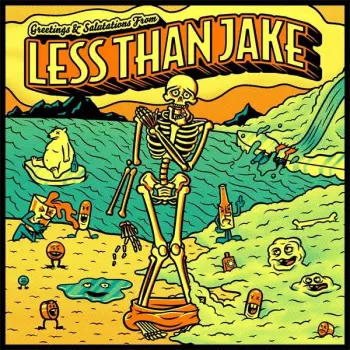 Greetings & Salutations From Less Than Jake