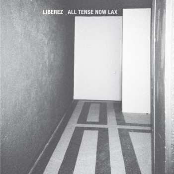 CD Liberez: All Tense Now Lax LTD