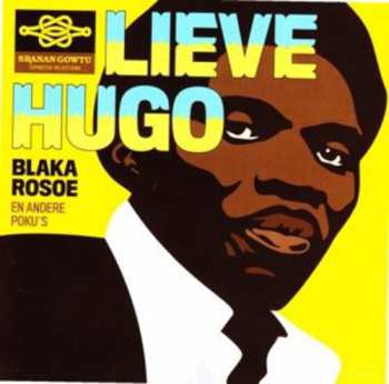 CD Lieve Hugo: Blaka Rosoe En Andere Poku's