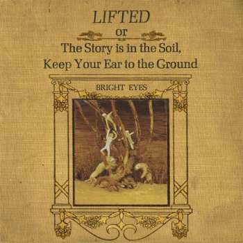2LP Bright Eyes: Lifted Or The Story Is In The Soil, Keep Your Ear To The Ground CLR