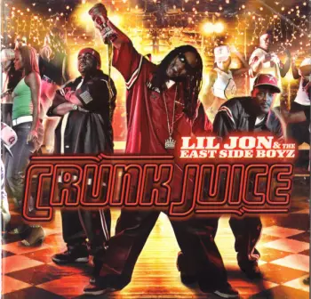 Lil' Jon & The East Side Boyz: Crunk Juice