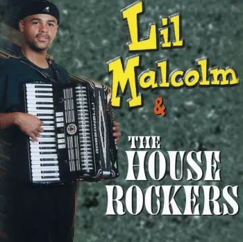 Lil Malcolm & The House Rockers