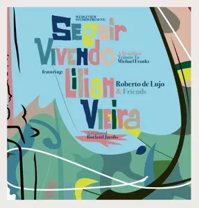 Lilian & Roberto Vieira: Seguir Vivendo A Brazilian Tribute