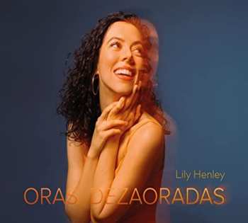 Album Lily Henley: Oras Dezaoradas