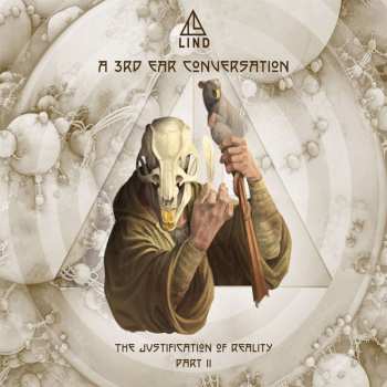 Album Lind: A 3rd Ear Conversation (The Justification Of Reality Part II)