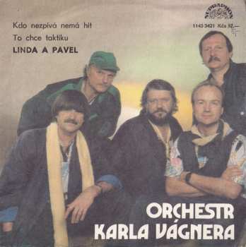 Album Orchestr Karla Vágnera: Kdo Nezpívá Nemá Hit  / To Chce Taktiku