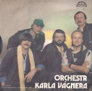 SP Orchestr Karla Vágnera: Kdo Nezpívá Nemá Hit  / To Chce Taktiku