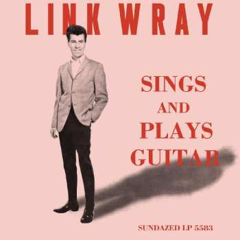 LP Link Wray: Sings And Plays Guitar LTD | CLR