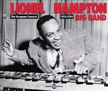 Lionel Hampton & His Big Band: The European Concerts 1953-1954