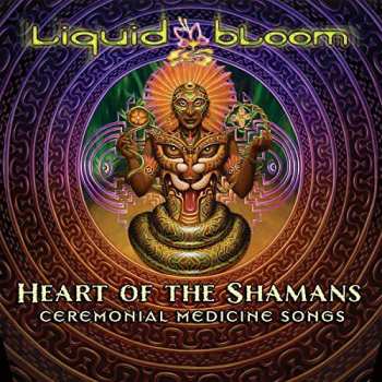 Album Liquid Bloom: Heart Of The Shamans: Ceremonial Medicine Songs