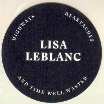 CD Lisa LeBlanc: Highways, Heartaches And Time Well Wasted
