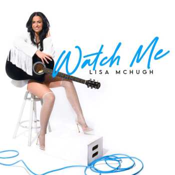 Album Lisa McHugh: Watch Me