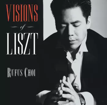 Liszt / Choi: Visions Of Liszt