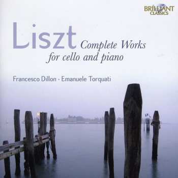 Album Liszt / Dillon / Torquati: Complete Works For Cello & Piano