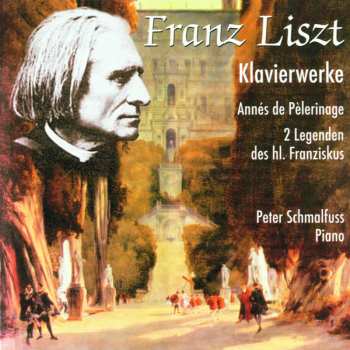 Album Liszt / Schmalfuss,peter: Piano Wks Of Liszt