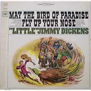May The Bird Of Paradise Fly Up Your Nose