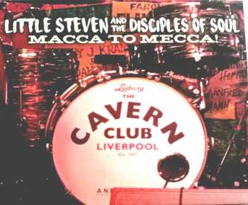 CD/DVD Little Steven And The Disciples Of Soul: Macca To Mecca! Live At The Cavern Club, Liverpool