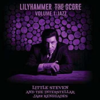 Album Little Steven And The Interstellar Jazz Renegades: Lilyhammer The Score Volume 1: Jazz