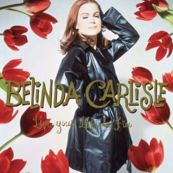 3LP/Box Set Belinda Carlisle: Live Your Life Be Free DLX | LTD