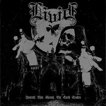 Album Livid:  Beneath This Shroud, The Earth Erodes