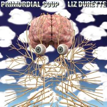 Album Liz Durette:  Primordial Soup