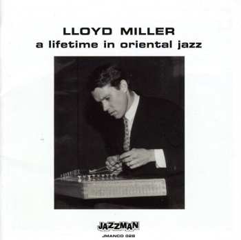Album Lloyd Miller: A Lifetime In Oriental Jazz