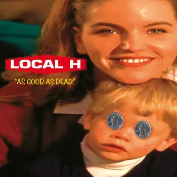 Local H: As Good As Dead