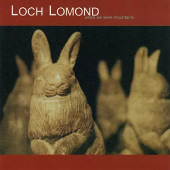 Loch Lomond: When We Were Mountains