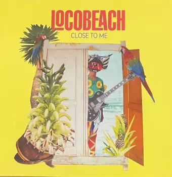 Locobeach: Close To Me