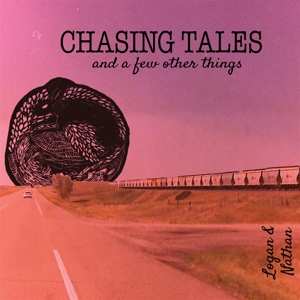CD Logan and Nathan: Chasing Tales (And a Few Other Things)