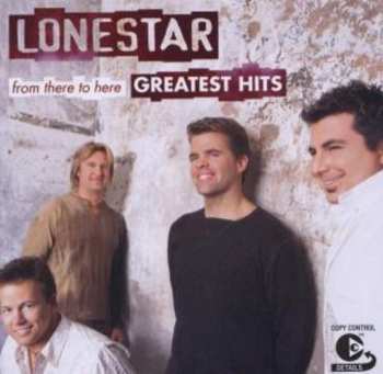CD Lonestar: From There To Here: Greatest Hits