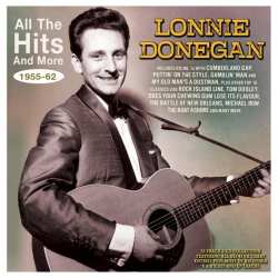 Album Lonnie Donegan: All The Hits And More 1955 - 1962