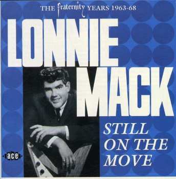 CD Lonnie Mack: Still On The Move - The Fraternity Years 1963-68