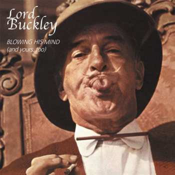 CD Lord Buckley: Blowing His Mind (And Yours Too)