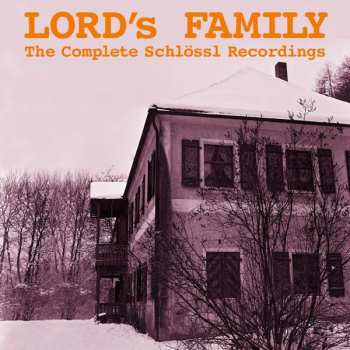 CD Lord's Family: The Complete Schlössl Recordings