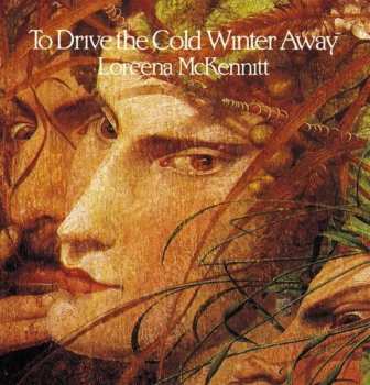 CD Loreena McKennitt: To Drive The Cold Winter Away