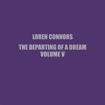 Album Loren Mazzacane Connors: The Departing Of A Dream Vol. V