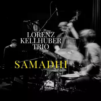 Lorenz Kellhuber Trio: Samadhi