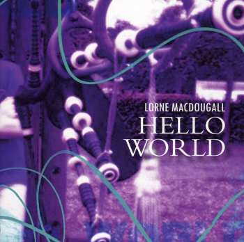 Album Lorne MacDougall: Hello World