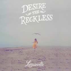 CD Lorrainville: Desire The Reckless DIGI