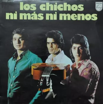 Los Chichos: Ni Más Ni Menos