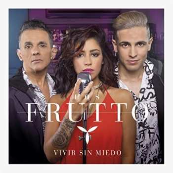 Album Los Frutto: Vivir Sin Miedo