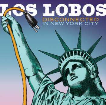 2LP Los Lobos: Disconnected In New York City
